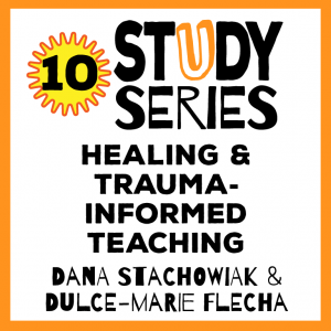 Session 10 – Healing-Centered Engagement for Trauma-Informed Teaching