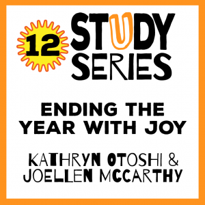 Session 12 – Ending The Year with Joy