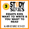 Session 3 – Teaching Essays that Kids Want to Write and People Want to Read