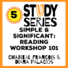 Session 5 – Simple and Significant: Key Practices for a Meaningful Reading Workshop